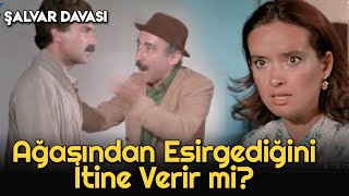 Şalvar Davası  Ağasından Esirgediğimi İtİne Verir Miyim [upl. by Nelloc350]