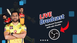 Live Stream with OBS Studio। Live stream Cricket Match on facebook page without copyright [upl. by Repmek912]