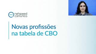 Netspeed Comunica  Novas profissões na tabela de CBO [upl. by Enyrat632]