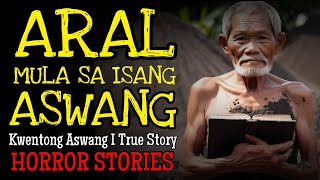 ARAL MULA SA ASWANG  Kwentong Aswang  True Story [upl. by Colner]