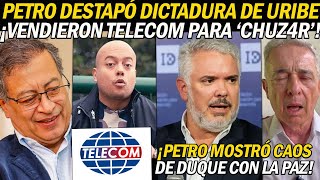 ¡PETRO DESTAPÓ SECRETO DE URIBE VENDIÓ TELECOM PARA CHUZ4R ¡DICT4DURA LE CANTÓ TABLA A DUQUE [upl. by Sauls]