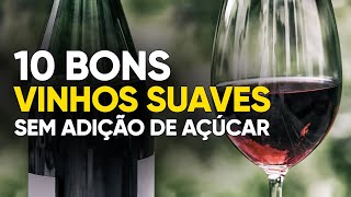 10 Bons Vinhos Suaves Sem Adição de Açúcar [upl. by Nodnerb]