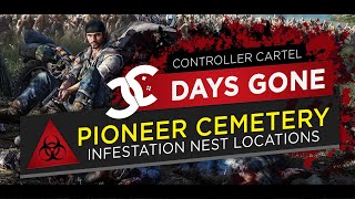 DAYS GONE Pioneer Cemetery Infestation Nest Locations  Infestation Exterminator [upl. by Ali]