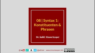 08 Grammatik Syntax I SatzgliederPhrasenKonstituenten [upl. by Xad691]