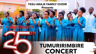 TUMURIRIMBIRE CONCERT 25 ANNIVERSARY BY YESU ARAJE FAMILY CHOIR [upl. by Rebmat616]