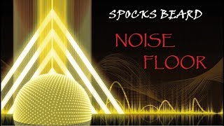 Spocks Beard  Noise Floor [upl. by Ecnerrot]