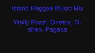 Island reggae Mix Oshen Onetox Wally Pazzi [upl. by Blythe]