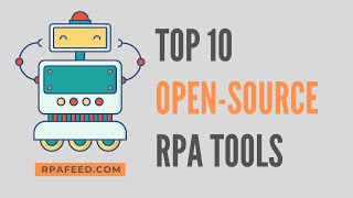 Top 10 Open Source RPA Tools  RPAFeed [upl. by Amabel912]