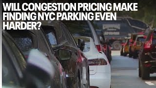 Will congestion pricing make finding NYC parking even harder [upl. by Nerret575]