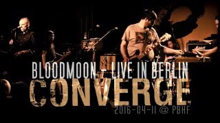 Converge BloodMoon quotMinnesotaquot  live PBHF Berlin 20160411 [upl. by Annert]