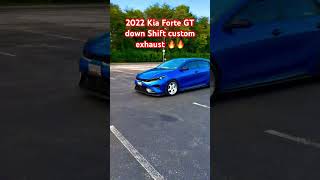 Custom exhaust down shift 2022 Kia Forte GT🔥🔥 car viral kia trending [upl. by Lyndsey]