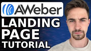 How to Build a Landing Page On AWeber 2024  StepbyStep Tutorial For Beginners [upl. by Shaver]