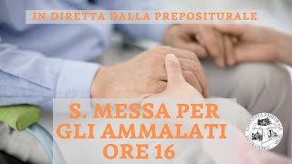 Santa Messa per gli ammalati ore 1600 [upl. by Aicnatsnoc]