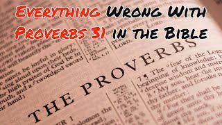 Everything Wrong With Proverbs 31 in the Bible [upl. by Kit]