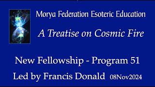 A Treatise on Cosmic Fire  A New Fellowship Program 51  Francis Donald [upl. by Zerdna]