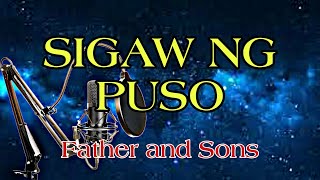 Sing Your Heart Out with the Karaoke Version of Sigaw ng Puso by Father and Sons [upl. by Enilreug]