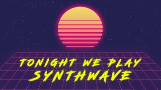 Tonight We Play SYNTHWAVE  Cyberpunk  Darksynth Edition [upl. by Redlac]