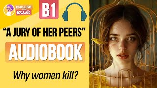 quotA Jury of Her Peersquot 🐦‍🔥 English Audiobook 🎧 Learn English Through Story for Beginners [upl. by Adabel]