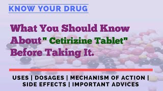 Cetirizine Tablet Explained Uses Dosage Mechanism Side Effects and Essential Tips [upl. by Pantin]