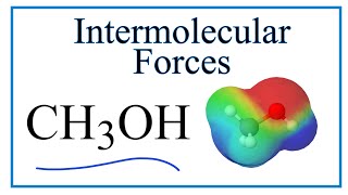 Intermolecular Forces for CH3OH Methanol [upl. by Claretta]