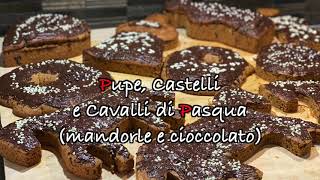 Le pupe i castelli e i cavalli La ricetta dei dolci tradizionali abruzzesi per la Pasqua [upl. by Niliak]