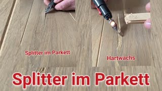 Großen Riss im Holzparkett reparieren  gefährliche Splitter im Parkett mit Wachs schließen [upl. by Sualk]