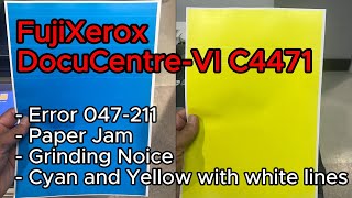 FujiXerox DocuCentre VI C4471 Error 047211 Paper Jam Grinding Noise Cyan amp Yellow w white lines [upl. by Demmahum]