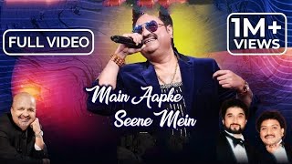 Main Aapke Seene Mein  FULL VIDEO  Kumar Sanu  Nadeem Shravan  Sameer Anjaan  Hindi Song 2023 [upl. by Lyndon920]