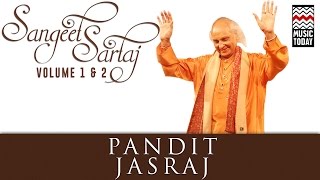 Sangeet Sartaj  Pandit Jasraj  Volume 1amp2  Audio Jukebox  Classical  Vocal  Music Today [upl. by Gravante925]