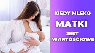 Kiedy mleko matki jest wartościowe [upl. by Kletter983]