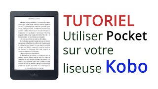 Comment utiliser Pocket avec une liseuse Kobo  TUTO [upl. by Iruy]