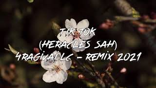 TIK TOK  HERACLES SAH 4RAGIVAI•LC REMIX 2021 [upl. by Annaiuq]