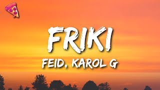 Feid Karol G  FRIKI [upl. by Meuse]