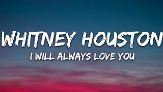 Whitney Houston  I Will Always Love You Lyrics [upl. by Ogdon]