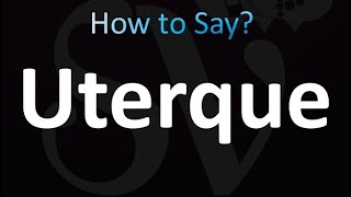 How to Pronounce Uterque Correctly [upl. by Ordnazil]