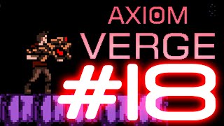 Axiom Verge Part 18Dimensional Power [upl. by Thorlie]