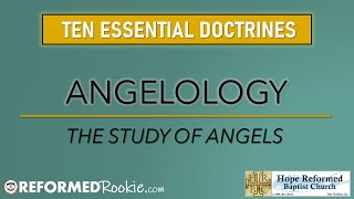 10 Essentials Series 5 Angelology the Doctrine of Angels [upl. by Joel]