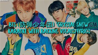 BTS 防弾少年団 Crystal Snow Karaoke With Backing VocalsLyrics [upl. by Aldas761]