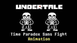 No AU Undertale  Time Paradox Sans Fight Fan Animation [upl. by Nessim]