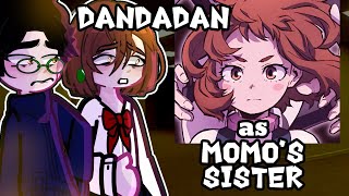 DanDaDan reacts to URARAKA as MOMO’S SISTER ❤️🙏Gacha 2 DanDaDan reacts to BNHA MHA [upl. by Aeriela]