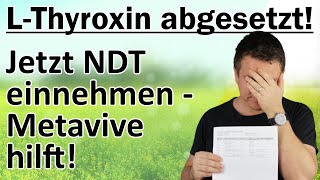 Hashimoto  L Thyroxin oder Metavive NDT  Natürliche Schilddrüsenhormone können helfen [upl. by Anivram]