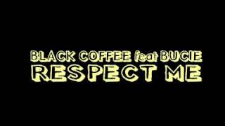 BLACK COFFEE feat Bucie  Respect me [upl. by Nwaf]