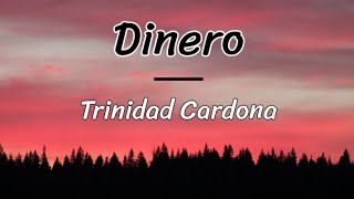 Trinidad Cardona  Dinero letra  lyrics [upl. by Odetta32]