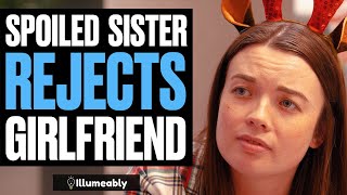 SPOILED Sister REJECTS Girlfriend On Christmas What Happens Is Shocking  Illumeably [upl. by Massarelli]