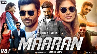 Maaran Full Movie In Hindi  Dhanush Malavika Mohanan Smruthi Venkat Jayaprakash  Review amp Facts [upl. by Bal]