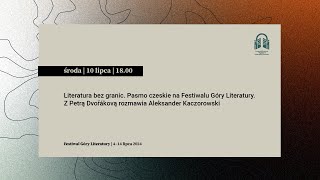 Pasmo czeskie na Festiwalu Góry Literatury Z Petrą Dvořákovą rozmawia Aleksander Kaczorowski [upl. by Obau]