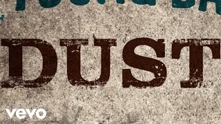 Eli Young Band  Dust Lyric Video [upl. by Gabrielle]