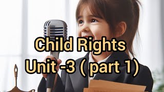 BED FIRST YEAR SECOND SEMESTER CHILD RIGHTS UNIT 3 [upl. by Kotta686]