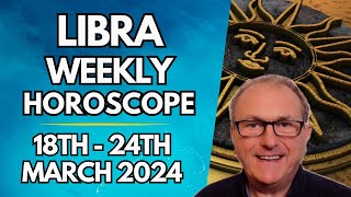 Libra Horoscope  Weekly Astrology from 18th  24th March 2024 [upl. by Goulder]