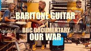 Baritone Guitar on BBC documentary Our War [upl. by Euqnomod]